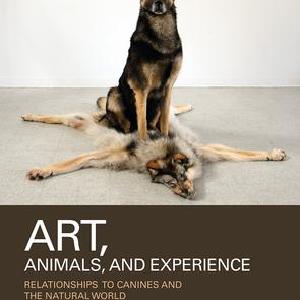 Art, Animals, and Experience Cheap 100% Original
