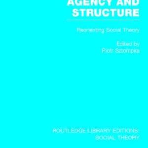 Agency and Structure (RLE Social Theory) - Hardback Cost Cheap Pice