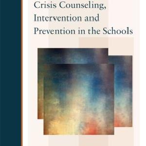 Crisis Counseling, Intervention and Prevention in the Schools Excellent Online