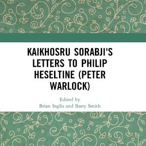 Kaikhosru Sorabji's Letters to Philip Heseltine (Peter Warlock) - Paperback / softback 2025 New