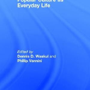 Popular Culture as Everyday Life 2025 Online