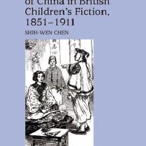 Representations of China in British Children's Fiction, 1851-1911 Buy Cheap From China