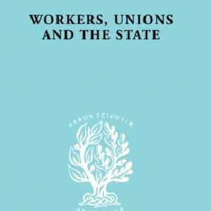 Workers, Unions and the State - Paperback / softback Get To Buy