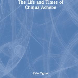 Life and Times of Chinua Achebe - Hardback Supply