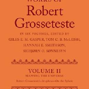 Scientific Works of Grosseteste Volume II Mapping the Universe, The Online