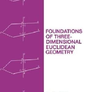 Foundations of Three-Dimensional Euclidean Geometry - Hardback Newest