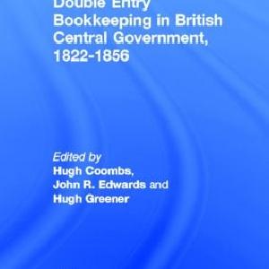 Double Entry Bookkeeping in British Central Government, 1822-1856 - Hardback Affordable Sale Online