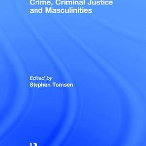 Crime, Criminal Justice and Masculinities - Hardback Top Quality Sale Online