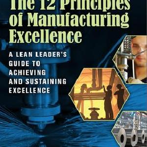 12 Principles of Manufacturing Excellence - Hardback Clearance Official