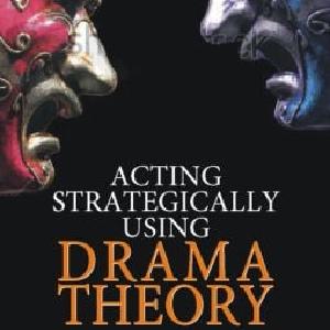 Acting Strategically Using Drama Theory - Hardback Free Shipping Pick A Best