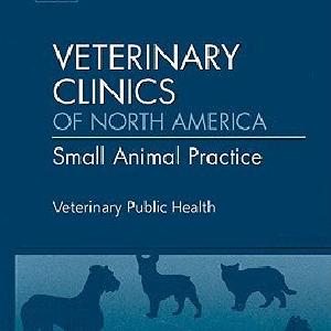 Veterinary Public Health, An Issue of Veterinary Clinics: Small Animal Practice Cheap Pice Outlet