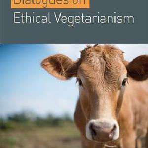 Dialogues on Ethical Vegetarianism - Hardback Outlet 100% Authentic