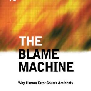 Blame Machine: Why Human Error Causes Accidents Largest Supplier Online
