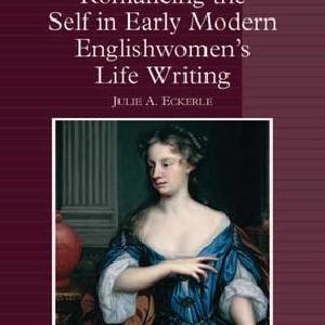 Romancing the Self in Early Modern Englishwomen's Life Writing Pay With Paypal For Sale