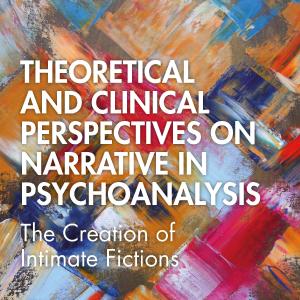 Theoretical and Clinical Perspectives on Narrative in Psychoanalysis - Paperback / softback 2025 New Cheap Online