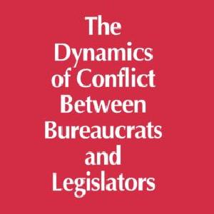 Dynamics of Conflict Between Bureaucrats and Legislators - Hardback Buy Cheap Pay With Visa