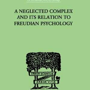 Neglected Complex And Its Relation To Freudian Psychology - Hardback Choice For Sale
