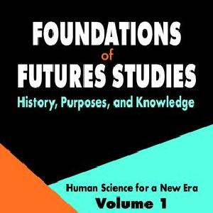 Foundations of Futures Studies - Paperback / softback Classic Cheap Pice