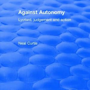 Against Autonomy - Paperback / softback Top Quality Online