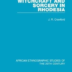 Witchcraft and Sorcery in Rhodesia - Hardback Reliable Sale Online
