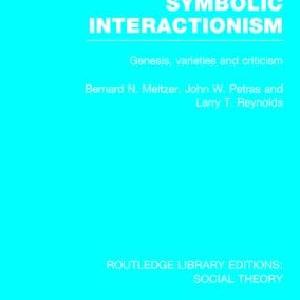 Symbolic Interactionism (RLE Social Theory) - Hardback Clearance Explore