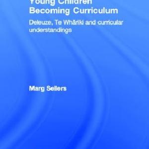Young Children Becoming Curriculum - Hardback Low Pice