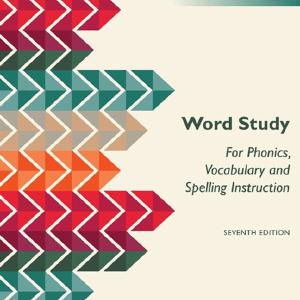 Word Study: for Phonics, Vocabulary, and Spelling Instruction, Global Edition, 7th edition Buy Cheap Big Sale