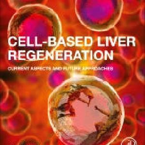 Cell-based Liver Regeneration: Current Aspects and Future Approaches Reliable Online