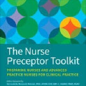 The Nurse Preceptor Toolkit: Preparing Nurses and Advanced Practice Nurses for Clinical Practice Best Place Online