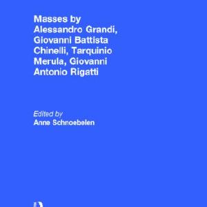 Masses by Alessandro Grandi, Giovanni Battista Chinelli, Giovanni Rigatti, Tarquinio Merula Marketable Online