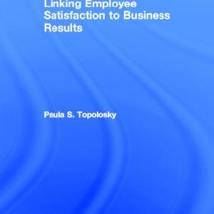 Linking Employee Satisfaction to Business Results Cheap Sale Manchester