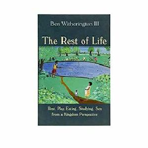 The Rest of Life: Rest, Play, Eating, Studying, Sex from a Kingdom Perspective Visit New Sale Online