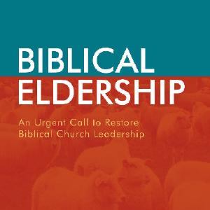 Biblical Eldership (Revised and Expanded) Discount Outlet Locations