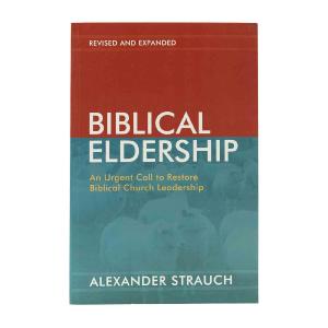 Biblical Eldership (Revised and Expanded): An Urgent Call to Restore Biblical Church leadership Cheap Sale For Cheap