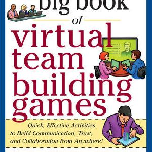 Big Book of Virtual Teambuilding Games: Quick, Effective Activities to Build Communication, Trust and Collaboration from Anywhere! Affordable Cheap Online
