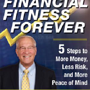 Financial Fitness Forever:  5 Steps to More Money, Less Risk, and More Peace of Mind Outlet Affordable