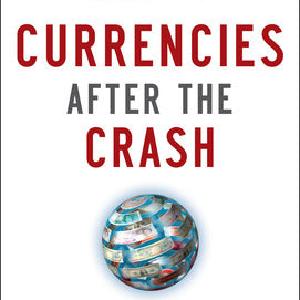 Currencies After the Crash:  The Uncertain Future of the Global Paper-Based Currency System Outlet Store Online