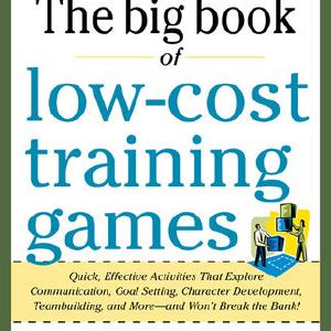Big Book of Low-Cost Training Games: Quick, Effective Activities that Explore Communication, Goal Setting, Character Development, Teambuilding, and MoreAnd Wont Break the Bank! Buy Cheap Tumblr