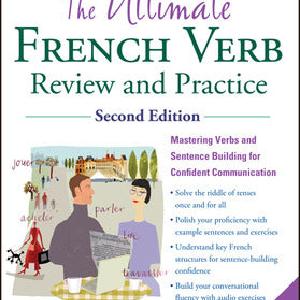 The Ultimate French Verb Review and Practice, 2nd Edition Clearance Great Deals