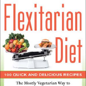 The Flexitarian Diet: The Mostly Vegetarian Way to Lose Weight, Be Healthier, Prevent Disease, and Add Years to Your Life Footlocker Finishline Sale Online