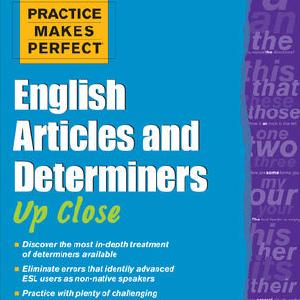 Practice Makes Perfect English Articles and Determiners Up Close Outlet 100% Original