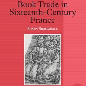 Women and the Book Trade in Sixteenth-Century France Free Shipping View