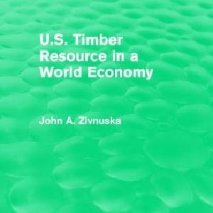 U.S. Timber Resource in a World Economy (Routledge Revivals) Cheap Best Sale
