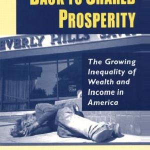 Back to Shared Prosperity: The Growing Inequality of Wealth and Income in America Free Shipping Popular
