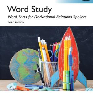 Word Study: Word Sorts for Derivational Relations Spellers, Global Edition, 3rd edition Cheap Sale Online