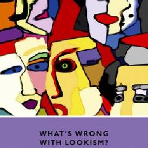 What's Wrong with Lookism Personal Appearance, Discrimination, and Disadvanta Discount Pices