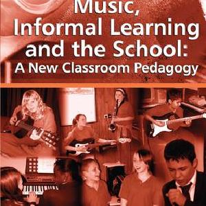 Music, Informal Learning and the School: A New Classroom Pedagogy - Paperback / softback Good Selling Cheap Online