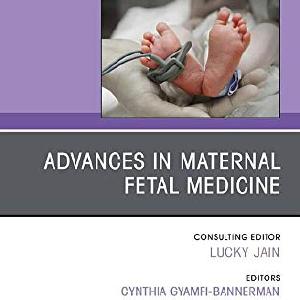 Advances in Maternal Fetal Medicine, An Issue of Clinics in Perinatolo Sale Wide Range Of