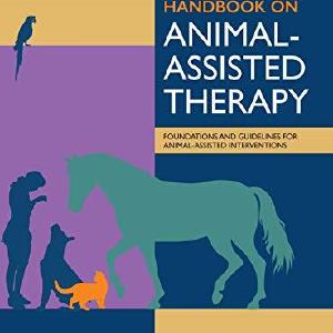 Handbook on Animal-Assisted Therapy:Foundations and Guidelines for Ani 2025 New Sale Online