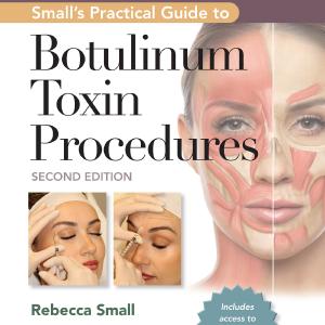 Small's Practical Guide to Botulinum Toxin Procedures Latest